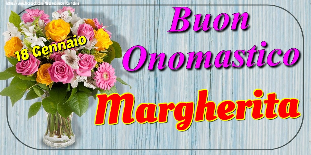 18 Gennaio - Buon Onomastico Margherita! - Cartoline onomastico