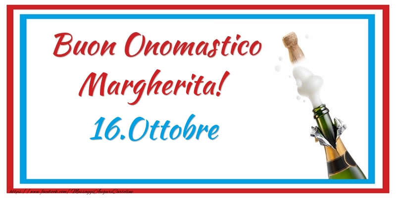 Buon Onomastico Margherita! 16.Ottobre - Cartoline onomastico