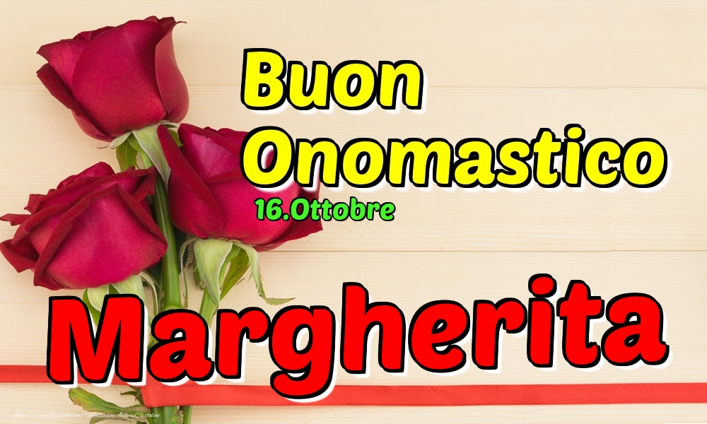 16.Ottobre - Buon Onomastico Margherita! - Cartoline onomastico