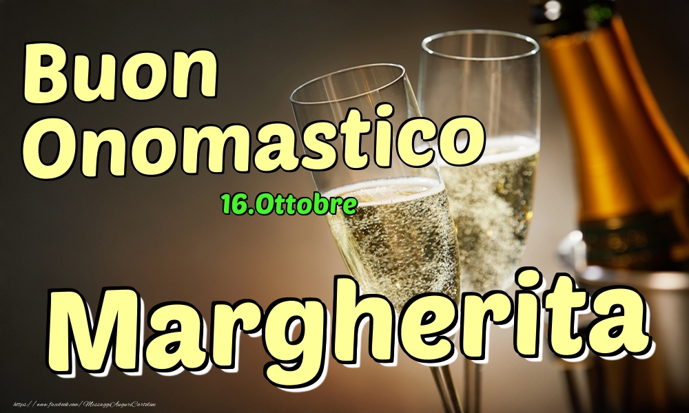 16.Ottobre - Buon Onomastico Margherita! - Cartoline onomastico