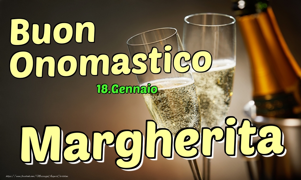 18.Gennaio - Buon Onomastico Margherita! - Cartoline onomastico