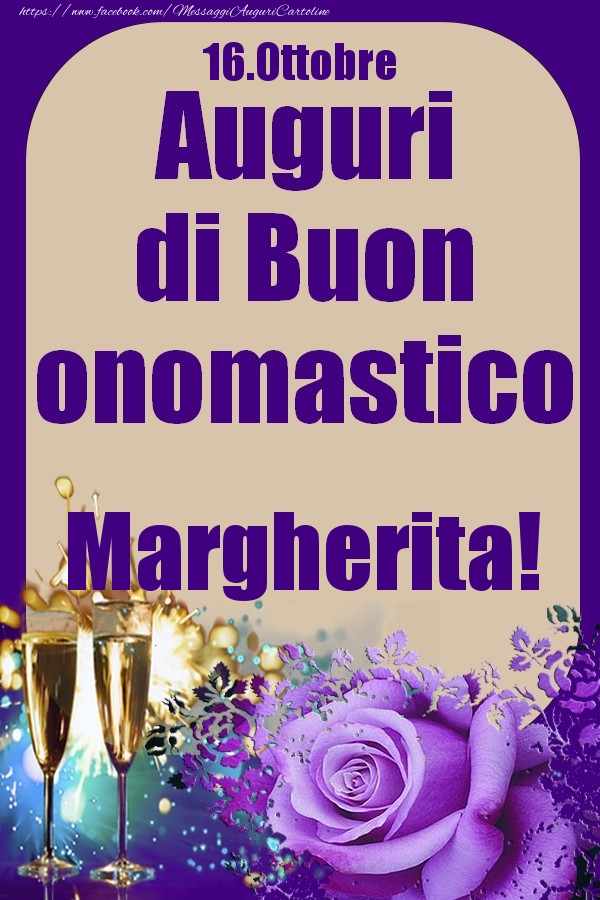 16.Ottobre - Auguri di Buon Onomastico  Margherita! - Cartoline onomastico