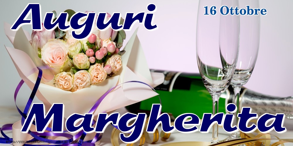 16 Ottobre - Auguri Margherita! - Cartoline onomastico