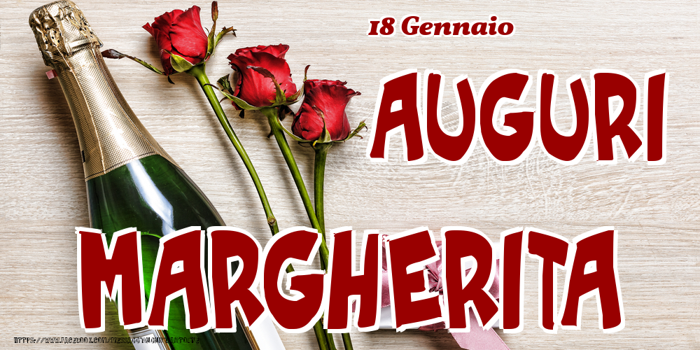 18 Gennaio - Auguri Margherita! - Cartoline onomastico