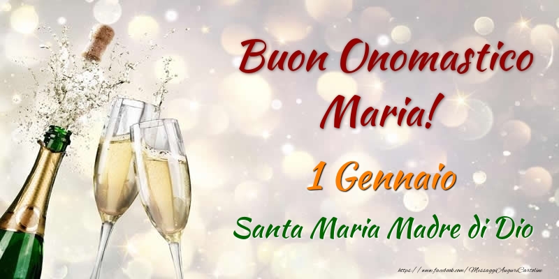 Buon Onomastico Maria! 1 Gennaio Santa Maria Madre di Dio - Cartoline onomastico