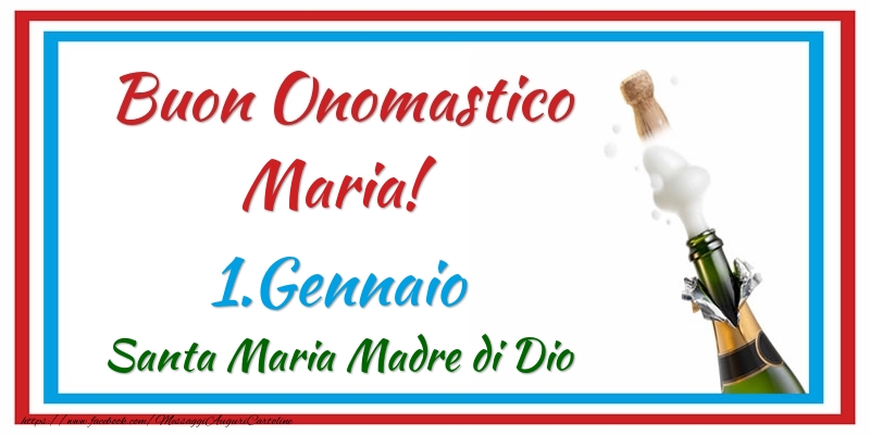 Buon Onomastico Maria! 1.Gennaio Santa Maria Madre di Dio - Cartoline onomastico