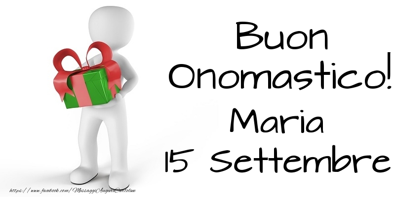 Buon Onomastico  Maria! 15 Settembre - Cartoline onomastico