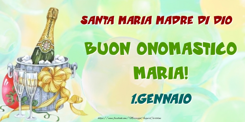 Santa Maria Madre di Dio Buon Onomastico, Maria! 1.Gennaio - Cartoline onomastico