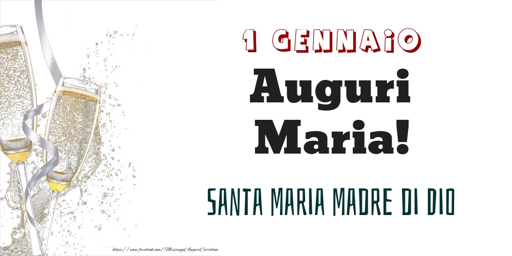 Santa Maria Madre di Dio Auguri Maria! 1 Gennaio - Cartoline onomastico