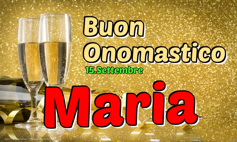 15.Settembre - Buon Onomastico Maria! - Cartoline onomastico