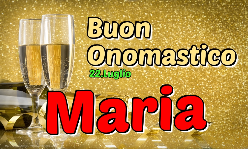 22.Luglio - Buon Onomastico Maria! - Cartoline onomastico