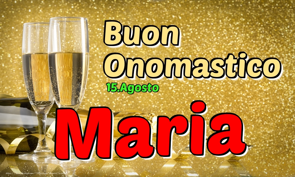 15.Agosto - Buon Onomastico Maria! - Cartoline onomastico