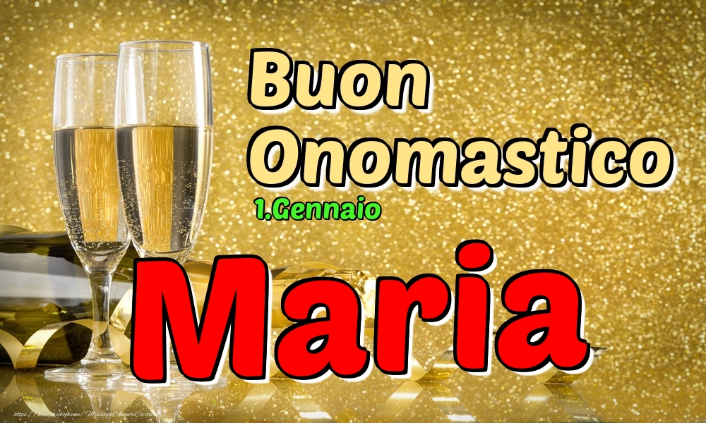 1.Gennaio - Buon Onomastico Maria! - Cartoline onomastico