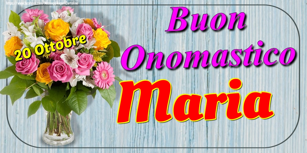 20 Ottobre - Buon Onomastico Maria! - Cartoline onomastico