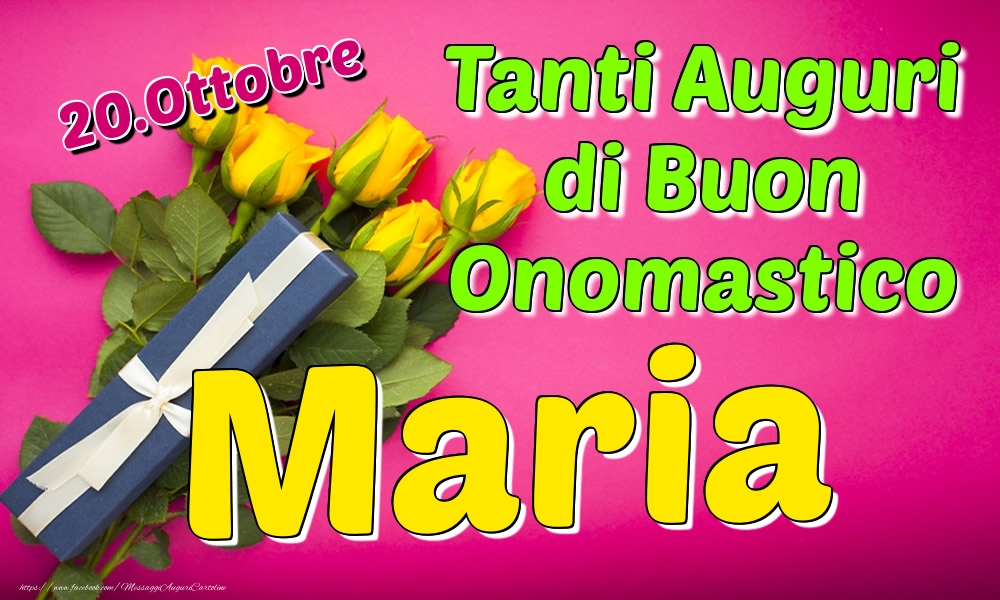 20.Ottobre - Tanti Auguri di Buon Onomastico Maria - Cartoline onomastico