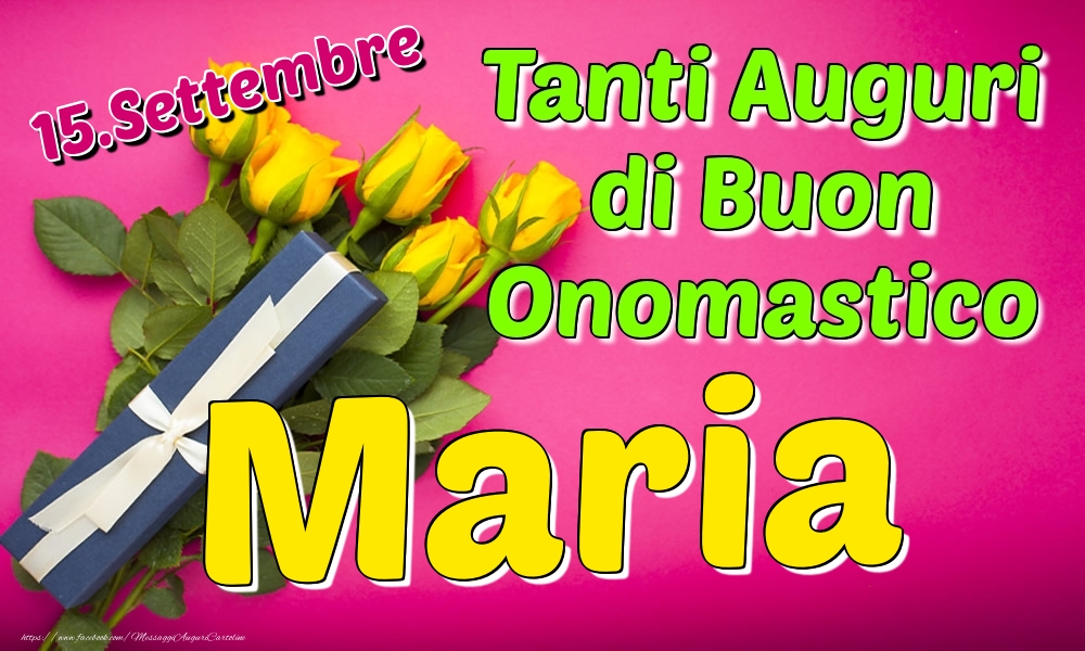 15.Settembre - Tanti Auguri di Buon Onomastico Maria - Cartoline onomastico