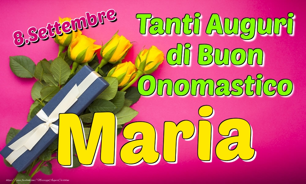 8.Settembre - Tanti Auguri di Buon Onomastico Maria - Cartoline onomastico