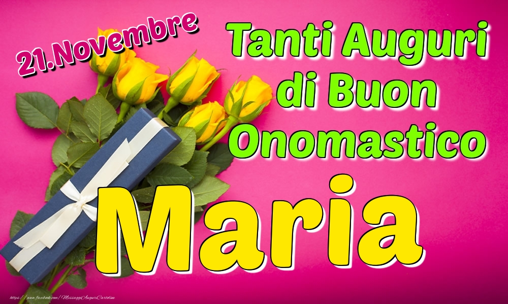 21.Novembre - Tanti Auguri di Buon Onomastico Maria - Cartoline onomastico