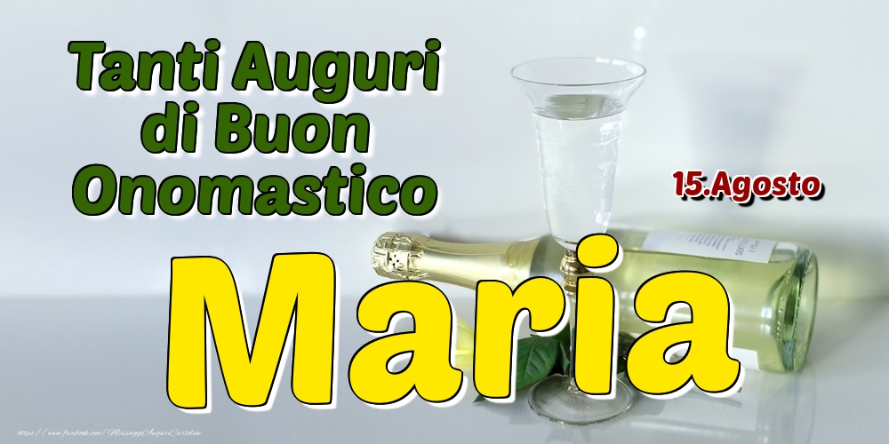 15.Agosto - Tanti Auguri di Buon Onomastico Maria - Cartoline onomastico