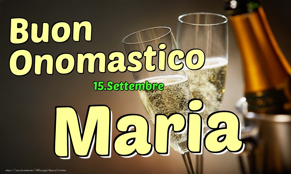 15.Settembre - Buon Onomastico Maria! - Cartoline onomastico