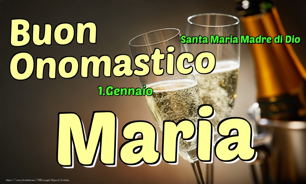 1.Gennaio - Buon Onomastico Maria! - Cartoline onomastico