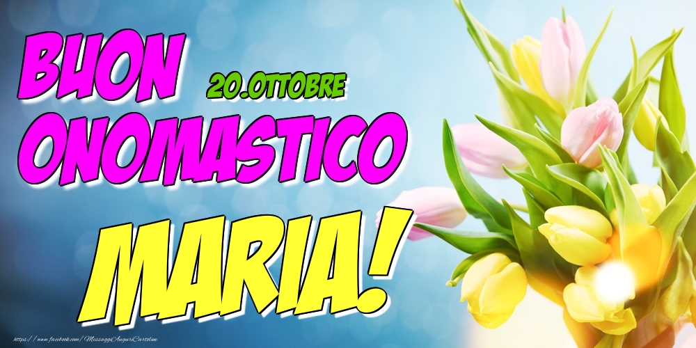 20.Ottobre - Buon Onomastico Maria! - Cartoline onomastico