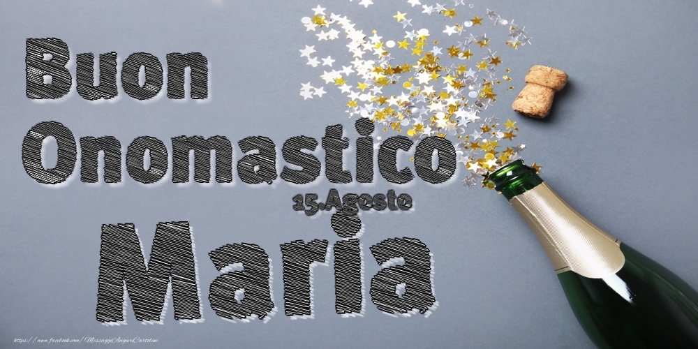 15.Agosto - Buon Onomastico Maria! - Cartoline onomastico