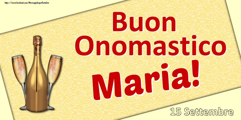 Buon Onomastico Maria! - 15 Settembre - Cartoline onomastico