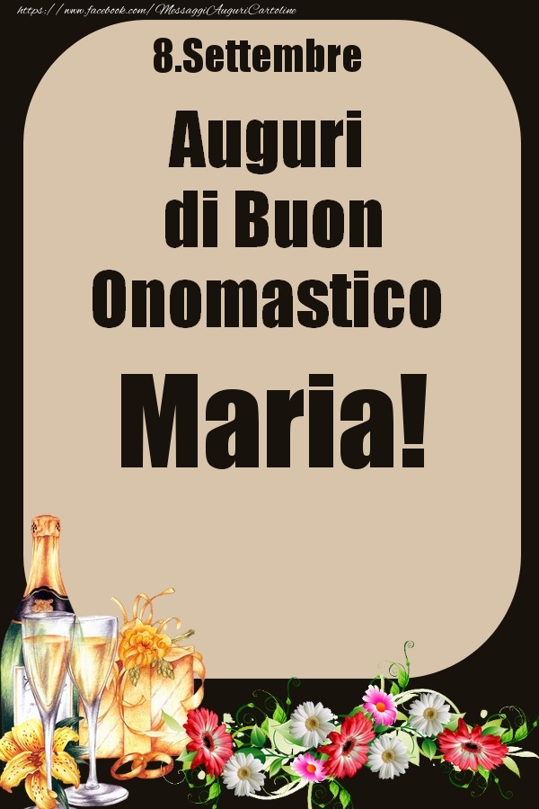 8.Settembre - Auguri di Buon Onomastico  Maria! - Cartoline onomastico