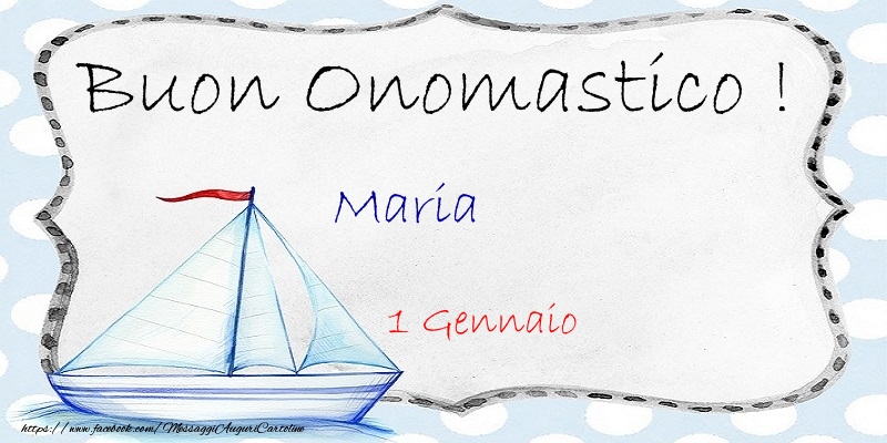 Buon Onomastico  Maria! 1 Gennaio - Cartoline onomastico