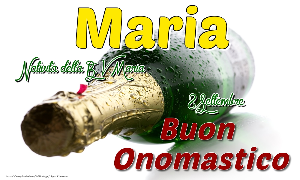 8 Settembre Natività della B. V. Maria -  Buon onomastico Maria - Cartoline onomastico