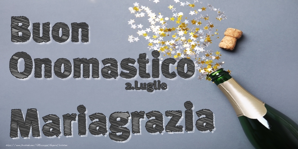 2.Luglio - Buon Onomastico Mariagrazia! - Cartoline onomastico