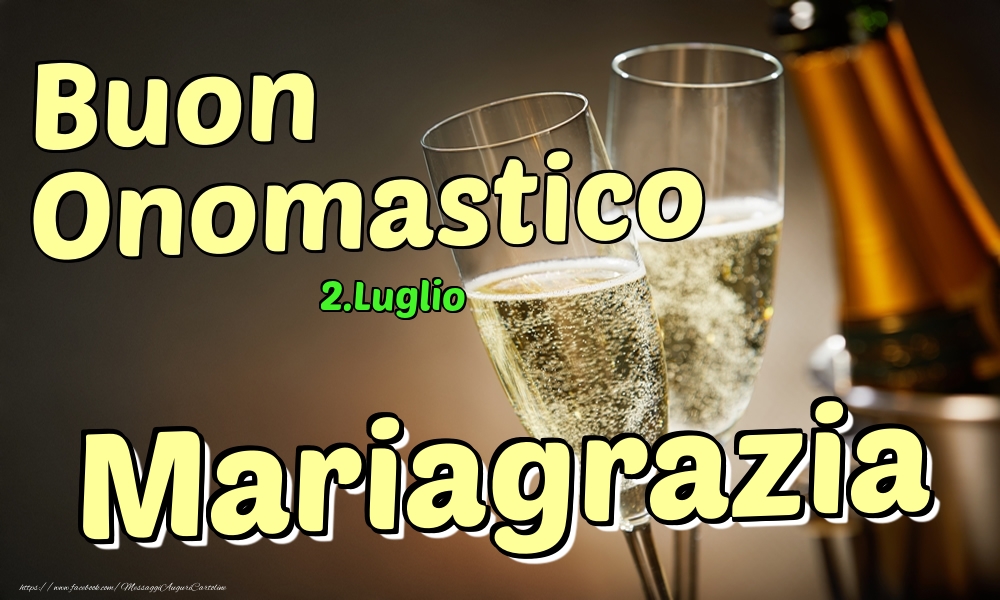 2.Luglio - Buon Onomastico Mariagrazia! - Cartoline onomastico