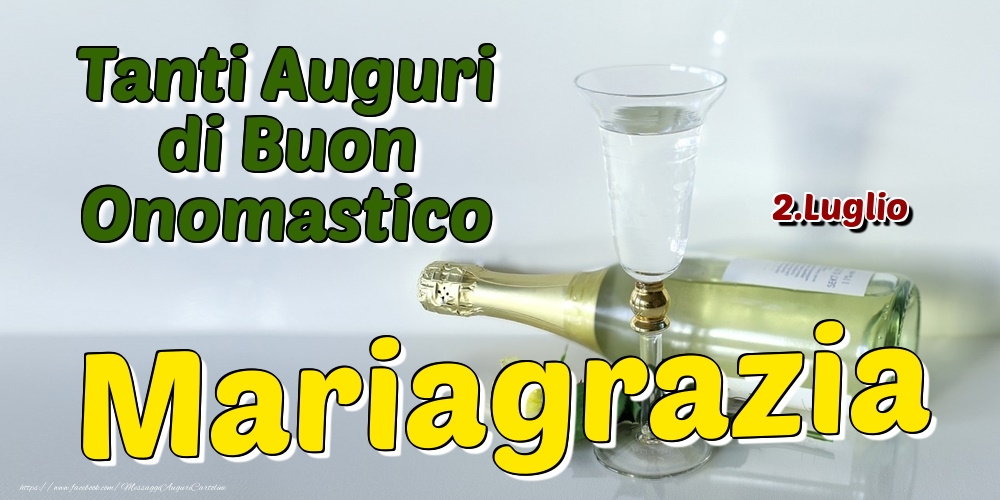 2.Luglio - Tanti Auguri di Buon Onomastico Mariagrazia - Cartoline onomastico