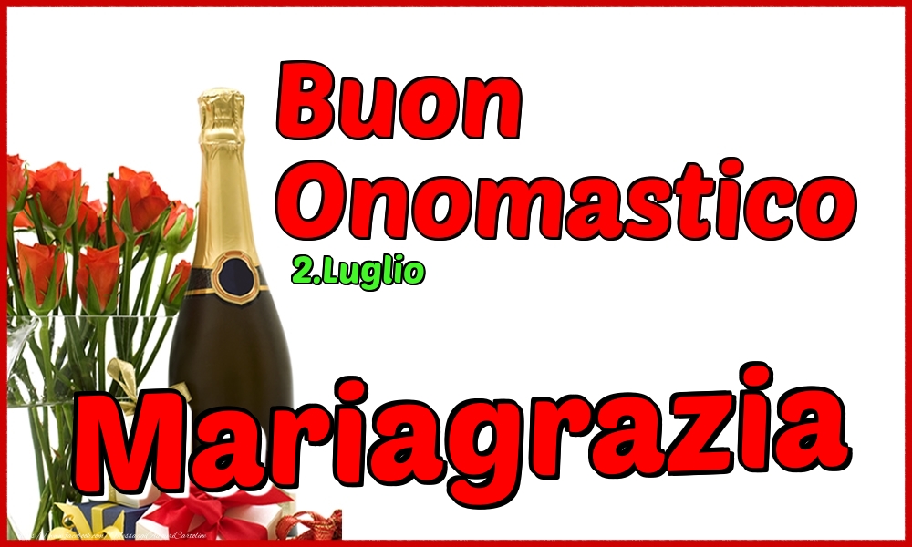 2.Luglio - Buon Onomastico Mariagrazia! - Cartoline onomastico