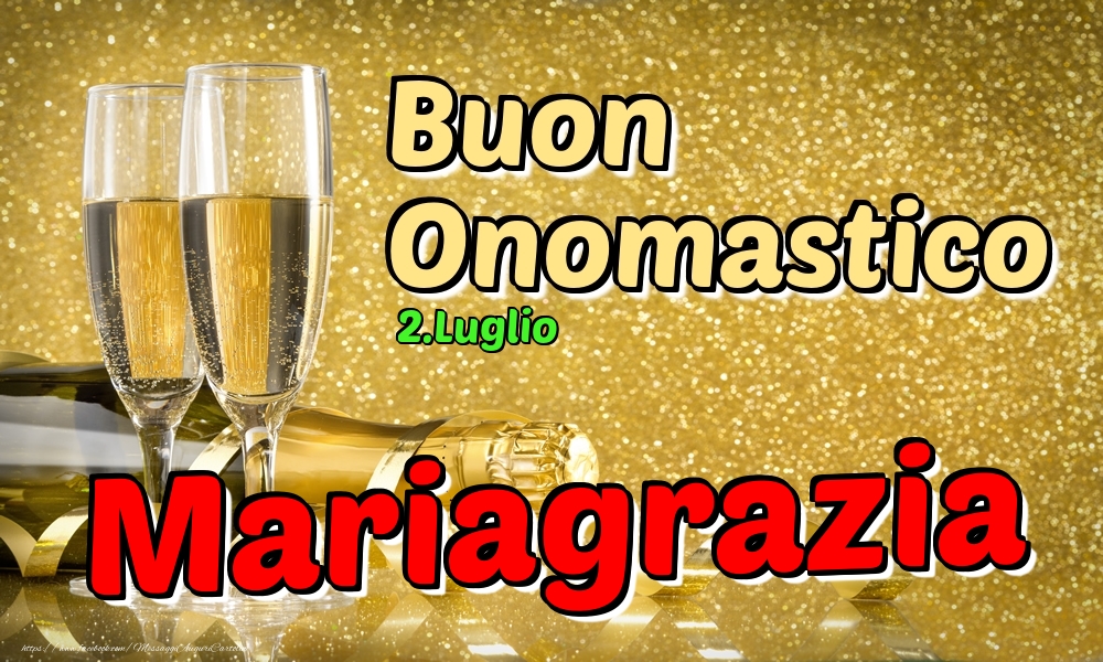 2.Luglio - Buon Onomastico Mariagrazia! - Cartoline onomastico