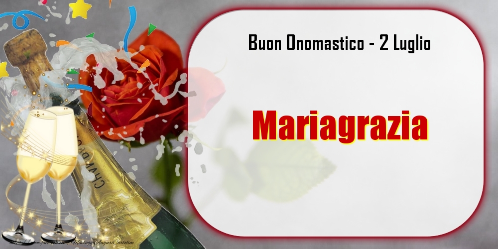 Buon Onomastico, Mariagrazia! 2 Luglio - Cartoline onomastico