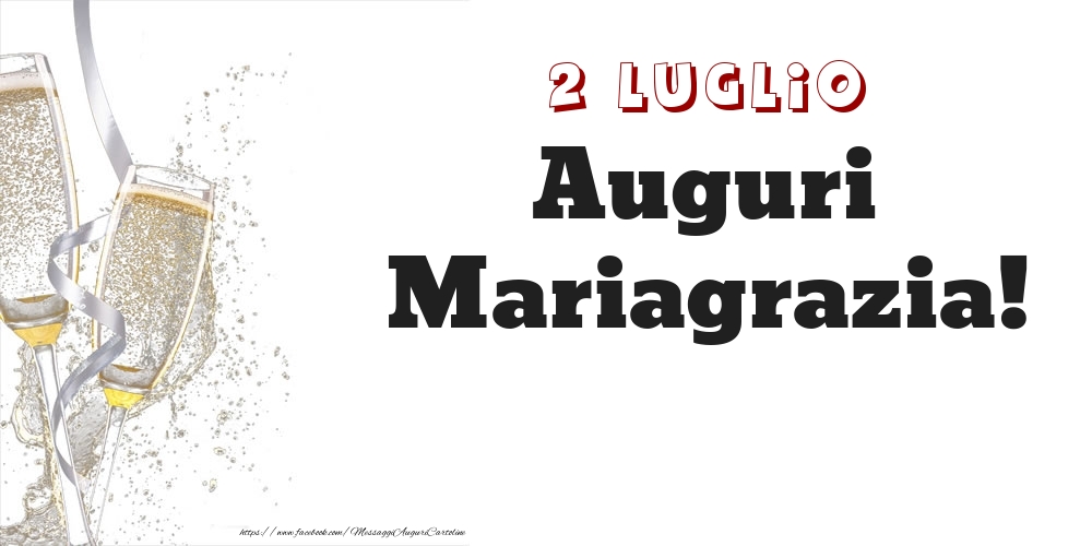 Auguri Mariagrazia! 2 Luglio - Cartoline onomastico