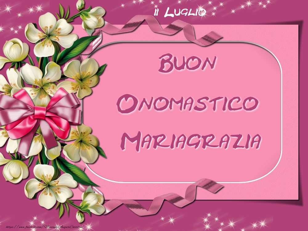 Buon Onomastico, Mariagrazia! 2 Luglio - Cartoline onomastico