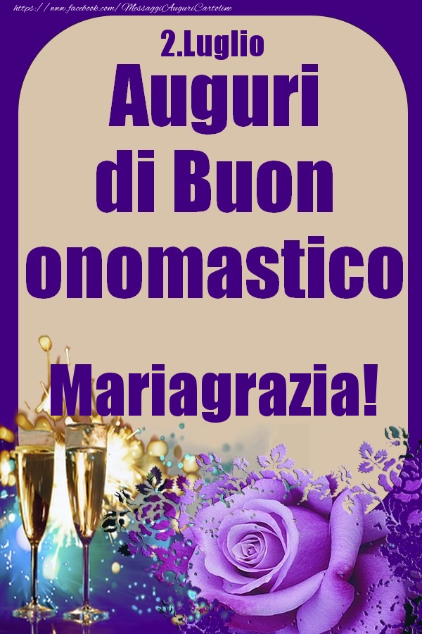 2.Luglio - Auguri di Buon Onomastico  Mariagrazia! - Cartoline onomastico