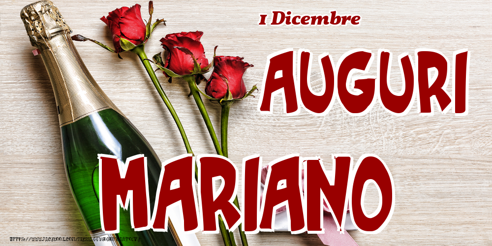 1 Dicembre - Auguri Mariano! - Cartoline onomastico