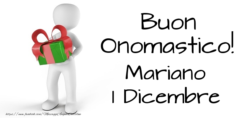 Buon Onomastico  Mariano! 1 Dicembre - Cartoline onomastico