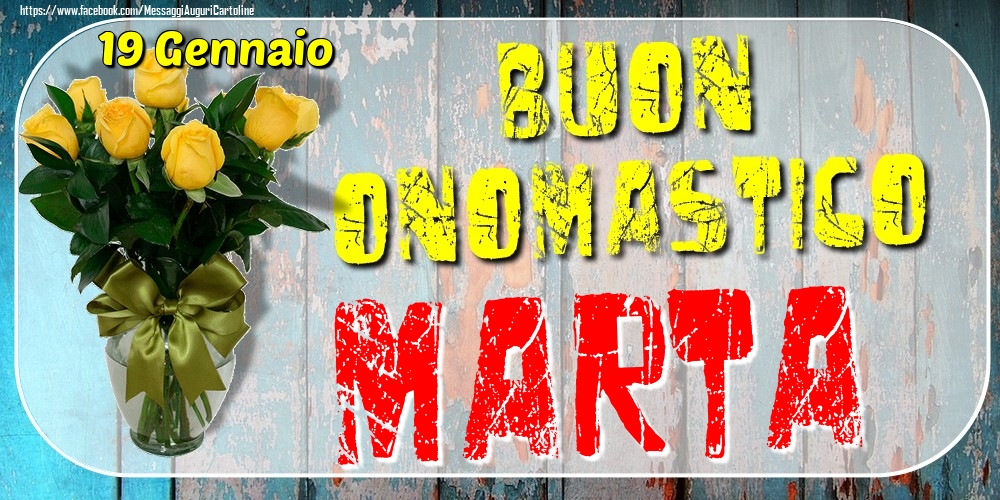 19 Gennaio - Buon Onomastico Marta! - Cartoline onomastico