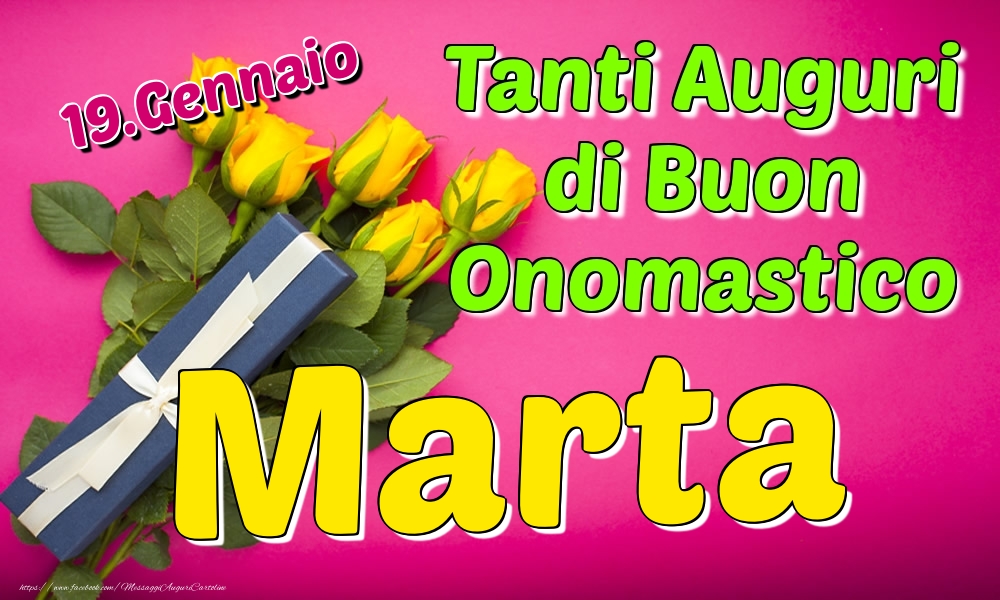 19.Gennaio - Tanti Auguri di Buon Onomastico Marta - Cartoline onomastico