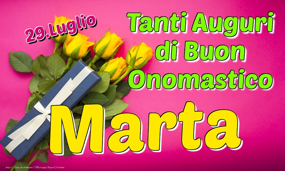 29.Luglio - Tanti Auguri di Buon Onomastico Marta - Cartoline onomastico