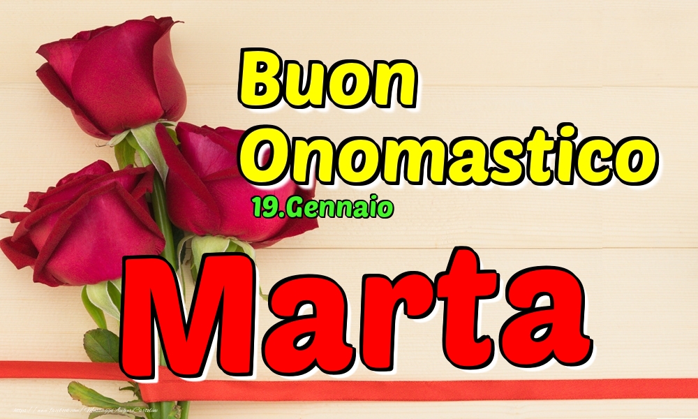 19.Gennaio - Buon Onomastico Marta! - Cartoline onomastico