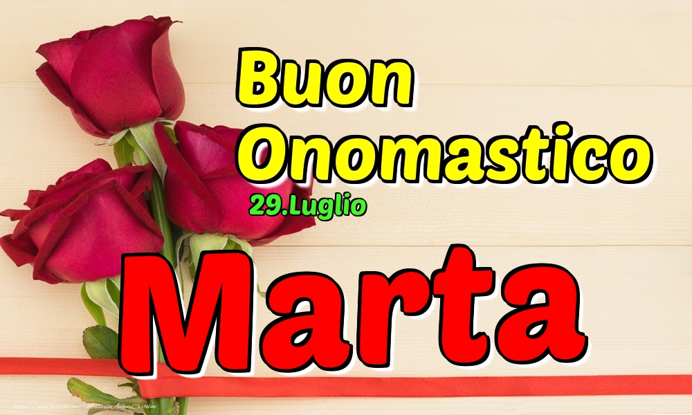 29.Luglio - Buon Onomastico Marta! - Cartoline onomastico