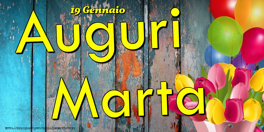 19 Gennaio - Auguri Marta! - Cartoline onomastico