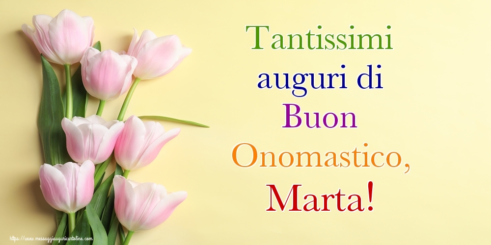 Tantissimi auguri di Buon Onomastico, Marta! - Cartoline onomastico con mazzo di fiori