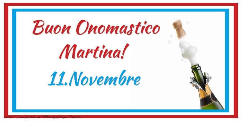 Buon Onomastico Martina! 11.Novembre - Cartoline onomastico